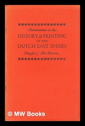 Image du vendeur pour Memorandum on the History of Printing in the Dutch East Indies mis en vente par MW Books