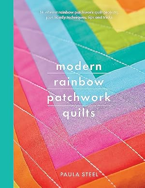 Seller image for Modern Rainbow Patchwork Quilts : 14 Vibrant Projects Suitable for Beginners, Plus Handy Techniques, Tips and Tricks for sale by GreatBookPrices