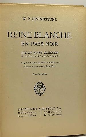 Bild des Verkufers fr Reine blanche en pays noir - vie de Mary Slessor missionnaire au Calabar - adapt de l'anglais par Mme Soltau-Monod --- dessins et couverture de Paul Wust 5e dition zum Verkauf von crealivres