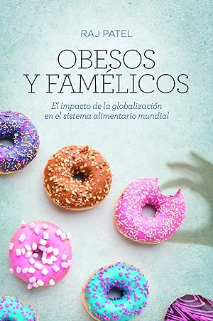Seller image for Obesos y famlicos (NE) El impacto de la globalizacin en el sistema alimentario mundial for sale by Imosver