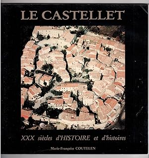 Image du vendeur pour Le Castellet - XXX sicles d'Histoire et d'histoires mis en vente par LibrairieLaLettre2