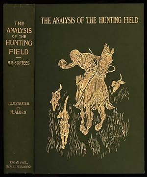 Seller image for The Analysis of the Hunting Field; Being a Series of Sketches of the Principal Characters that Compose One. The Whole Forming a Slight Souvenir of the Season, 1845-6 for sale by Sapience Bookstore