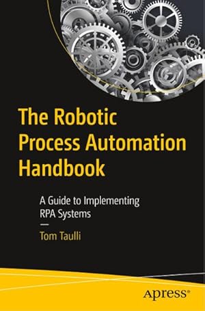 Immagine del venditore per The Robotic Process Automation Handbook venduto da BuchWeltWeit Ludwig Meier e.K.