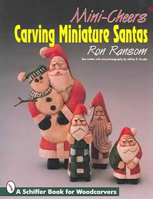 Imagen del vendedor de Mini-Cheers : Carving Miniature Santas a la venta por GreatBookPricesUK