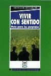 Seller image for VIVIR CON SENTIDO (GUIA PARA LOS PERPLEJOS) for sale by AG Library