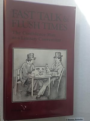 Immagine del venditore per Fast Talk and Flush Times: The Confidence Man as a Literary Convention. venduto da T. Brennan Bookseller (ABAA / ILAB)