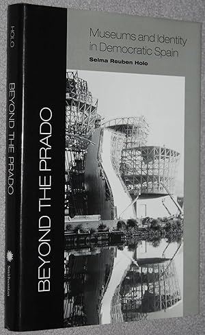 Seller image for Beyond the Prado : Museums and Identity in Democratic Spain for sale by Springhead Books