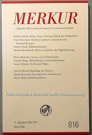 Bild des Verkufers fr MERKUR. Gegrndet 1947 als Deutsche Zeitschrift fr europisches Denken (Heft Nr. 816, Mai 2017, einzelne Ausgabe) zum Verkauf von Antiquariat Bernhard