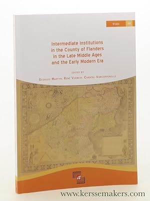 Imagen del vendedor de Intermediate Institutions in the County of Flanders in the Late Middle Ages and the Early Modern Era. a la venta por Emile Kerssemakers ILAB