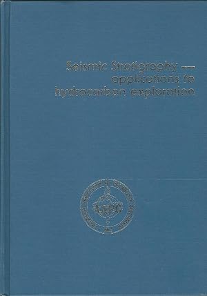 Seismic Stratigraphy: Applications to Hydrocarbon Exploration (AAPG Memoir 26)