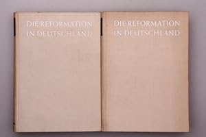 DIE REFORMATION IN DEUTSCHLAND. Band 1+2