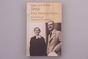 FRAU THOMAS MANN. das Leben der Katharina Pringsheim