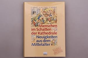 MENSCHEN IM SCHATTEN DER KATHEDRALE. Neuigkeiten aus dem Mittelalter