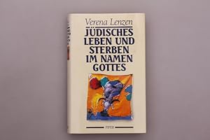 JÜDISCHES LEBEN UND STERBEN IM NAMEN GOTTES. Studien über die Heiligung des göttlichen Namens (Ki...