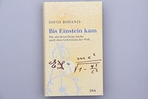 BIS EINSTEIN KAM. Die abenteuerliche Suche nach dem Geheimnis der Welt.