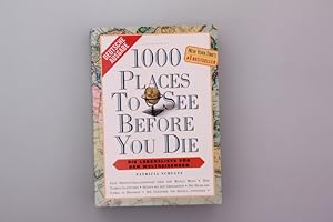 1000 PLACES TO SEE BEFORE YOU DIE. Die Lebensliste für den Weltreisenden