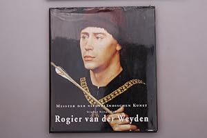 ROGIER VAN DER WEYDEN. Meister der niederländischen Kunst
