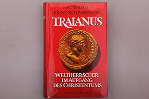 TRAIANUS. Weltherrscher im Aufgang des Christentums