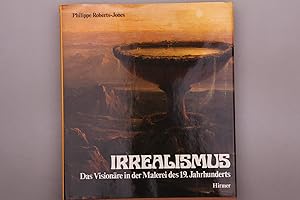 Imagen del vendedor de IRREALISMUS. Die Visionre in der Malerei des 19. Jahrhunderts a la venta por INFINIBU KG