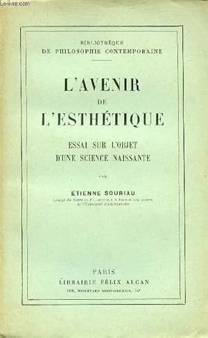 Bild des Verkufers fr L'avenir de l'esthtique essai sur l'objet d'une science naissante - Collection Bibliothque de Philosophie Contemporaine. zum Verkauf von Le-Livre