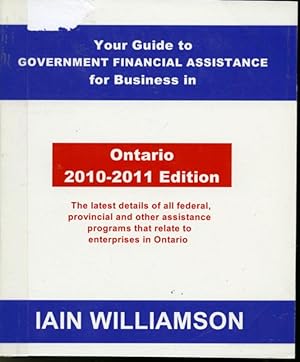 Bild des Verkufers fr Your Guide to Government Financial Assistance for Business in Ontario 2010-2011 Edition zum Verkauf von Librairie Le Nord