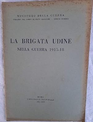 Imagen del vendedor de LA BRIGATA UDINE NELLA GUERRA 1915-18( 1935) a la venta por Invito alla Lettura