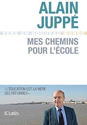 Imagen del vendedor de Mes chemins pour l'?cole - Alain Jupp? a la venta por Book Hmisphres