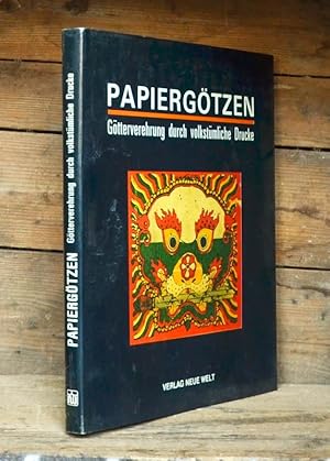 Bild des Verkufers fr Papiergtzen. Gtterverehrung durch volkstmliche Drucke. zum Verkauf von Antiquariat Thomas Rezek