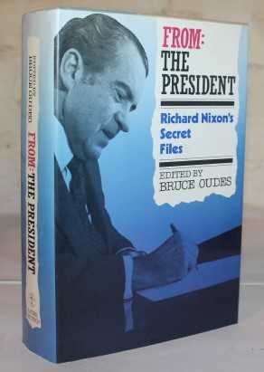 From: The President. Richard Nixon's Secret Files