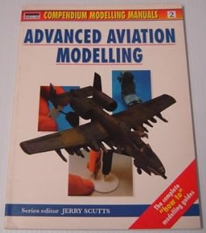 Seller image for Advanced Aviation Modelling (Compendium Modelling Manuals, Volume 2) for sale by Books of Paradise