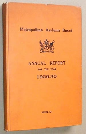 Metropolitan Asylums Board Annual Report for the year 1929-30.