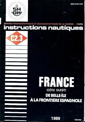 Instructions nautiques s rie C2.3 : De Belle- le   la fronti re espagnole - Collectif