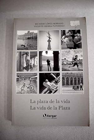 Immagine del venditore per La plaza de la vida, la vida de la plaza venduto da Alcan Libros