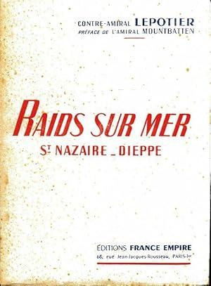 Raids sur mer : St Nazaire - Dieppe - Amiral Lepotier