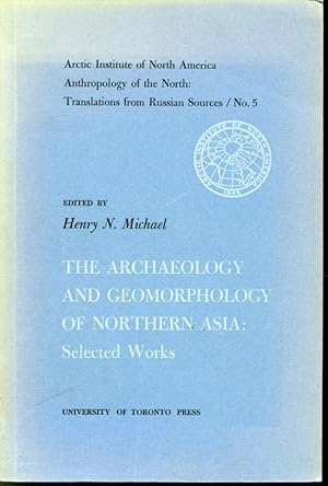 The Archaeology and Geomorphology of Northern Asia : Selected Works