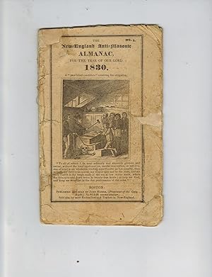 THE NEW-ENGLAND ANTI-MASONIC ALMANAC, FOR THE YEAR OF OUR LORD 1830
