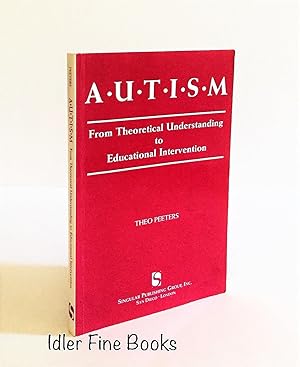 Image du vendeur pour Autism: From Theoretical Understanding to Educational Intervention mis en vente par Idler Fine Books