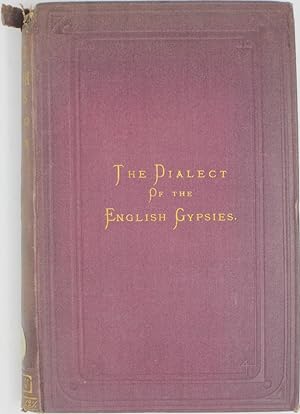 The Dialect of the English Gypsies (Second Edition, Revised and Greatly Enlarged)