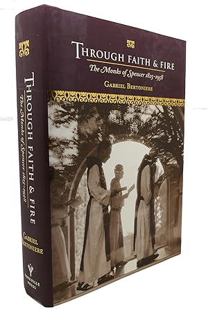 Seller image for THROUGH FAITH & FIRE The Monks of Spencer 1825-1958 for sale by Rare Book Cellar