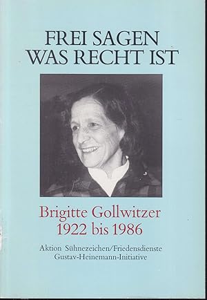 Seller image for Frei sagen was recht ist Brigitte Gollwitzer 1922 - 1986 for sale by Graphem. Kunst- und Buchantiquariat