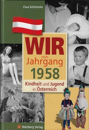 Bild des Verkufers fr Wir vom Jahrgang 1958 - Kindheit und Jugend in sterreich zum Verkauf von Eva's Bcherregal