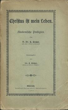 Bild des Verkufers fr Christus ist mein Leben. Akademische Predigten. Hrsg. von E. Cremer. zum Verkauf von Antiquariat Axel Kurta