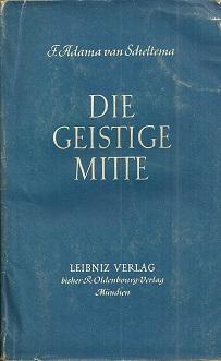 Bild des Verkufers fr Die geistige Mitte. Umrisse einer abendlndischen Kulturmorphologie. zum Verkauf von Antiquariat Axel Kurta