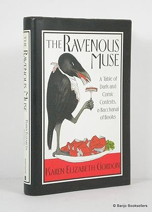 Seller image for The Ravenous Muse: A Table of Dark and Comic Contents, A Bacchanal of Books for sale by Banjo Booksellers, IOBA