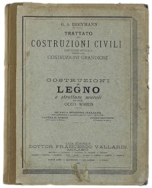 TRATTATO GENERALE DI COSTRUZIONI CIVILI. Volume II: COSTRUZIONI IN LEGNO E STRUTTURE MURALI di Ot...