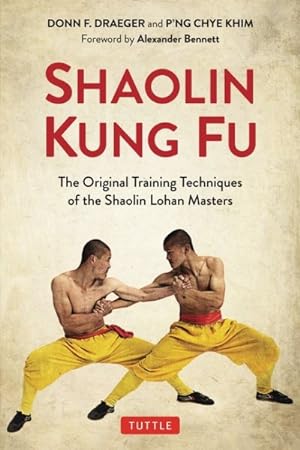 Image du vendeur pour Shaolin Kung Fu : The Original Training Techniques of the Shaolin Lohan Masters mis en vente par GreatBookPrices