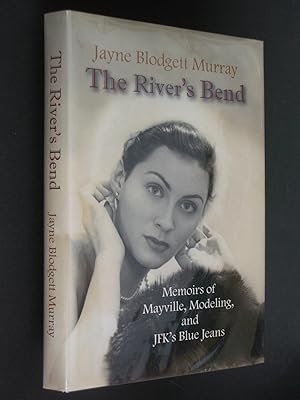 The River's Bend: Memoirs of Mayville, Modeling, and JFK's Blue Jeans