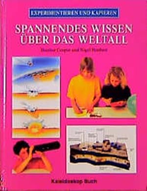 Bild des Verkufers fr Spannendes Wissen ber das Weltall. Heather Couper und Nigel Henbest. [Aus dem Engl. bers. von Michael Schmidt. Red.: Hans-Jrgen Voss] / Kaleidoskop-Buch : Experimentieren und kapieren zum Verkauf von NEPO UG