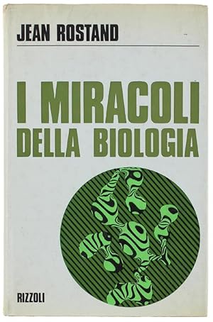 I MIRACOLI DELLA BIOLOGIA.: