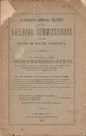 Immagine del venditore per Eleventh Annual Report of the Railroad Commissioners for the State of South Carolina 1889. To Which is Added A Compilation of the General Railroad Law of the State venduto da Americana Books, ABAA